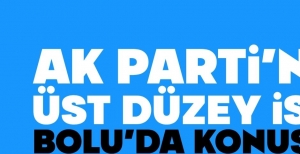 AK PARTİNİN ÜST DÜZEY İSMİ BOLU'DA KONUŞTU;''HIRSIZ CHP'Lİ İHBAR EDEN CHP'Lİ