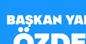 BAŞKAN YARDIMCISI ÖZDEMİR'DEN AÇIKLAMA:''ALGI OPERASYONU OLARAK DEĞERLENDİRİLMEKTEDİR''