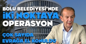 BOLU BELEDİYESİ'NDE İKİ NOKTADA ARAMA YAPILDI