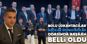 BOLU LOKANTACILAR AŞÇILAR VE PASTACILAR ODASINDA BAŞKAN BELLİ OLDU...