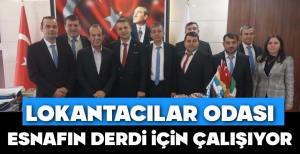 LOKANTACILAR ODASI ESNAFIN DERDİ İÇİN ÇALIŞIYOR…