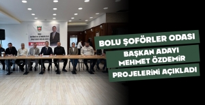 BOLU ŞOFÖRLER ODASI BAŞKAN ADAYI MEHMET ÖZDEMİR PROJELERİNİ AÇIKLADI