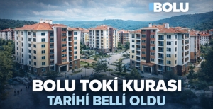 BOLU TOKİ KURASI NE ZAMAN? İŞTE DETAYLAR…
