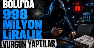 BOLU'DA 998 MİLYON LİRALIK VURGUN YAPTILAR