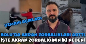 BOLU'DA AKRAN ZORBALIKLARI ARTTI... UZMANI ZORBALIĞIN İKİ NEDENİNİ AÇIKLADI....
