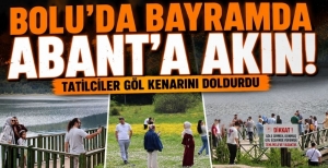 BOLU'DA BAYRAMDA ABANT'A AKIN! TATİLCİLER GÖL KENARINI DOLDURDU