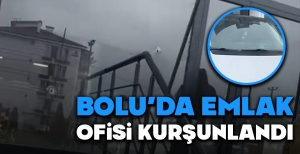 BOLU'DA EMLAK OFİSİ KURŞUNLANDI...LÜKS CİP VE İŞ YERİ HASAR GÖRDÜ...