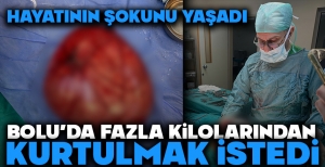 BOLU'DA FAZLA KİLOLARINDAN KURTULMAK İSTEDİ... HAYATININ ŞOKUNU YAŞADI...