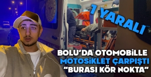BOLU'DA GECE SAATLERİNDE KAZA... 1 YARALI... "BURASI KÖR NOKTA"...