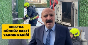 BOLU'DA GÜNDÜZ VAKTİ YANGIN PANİĞİ !