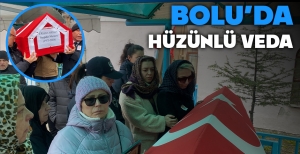 BOLU'DA HÜZÜNLÜ VEDA...