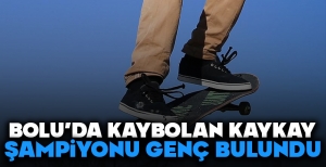 BOLU'DA KAYBOLAN KAYKAY ŞAMPİYONU GENÇ BULUNDU...