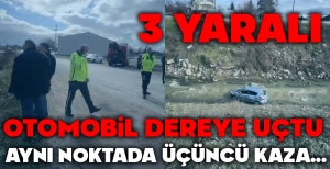 BOLU'DA AYNI NOKTADA ÜÇÜNCÜ KAZA...OTOMOBİL DEREYE UÇTU...3 YARALI