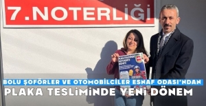 BOLU'DA PLAKA TESLİMİNDE YENİ DÖNEM….