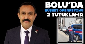 BOLU'DA RÜŞVET İDDİASIYLA İKİ TUTUKLAMA... TATÜ VE KALAFAT TUTUKLANDI....
