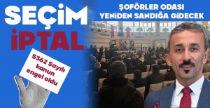 BOLU'DA ŞOFÖRLER ODASININ SEÇİMİ İPTAL EDİLDİ
