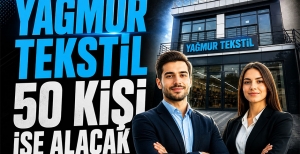 BOLU'DA YAĞMUR TEKSTİL 50 KİŞİ İŞE ALACAK