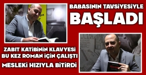 BOLU'DA ZABIT KATİBİNİN KLAVYESİ ROMAN İÇİN ÇALIŞTI... BABASININ TAVSİYESİYLE BAŞLADI... MESLEKİ HIZIYLA BİTİRDİ