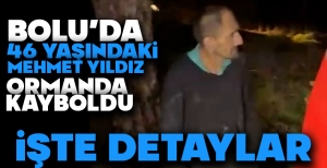 BOLU'DA ZİHİNSEL ENGELLİ ADAM KAYBOLDU...