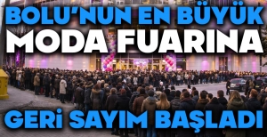 BOLU'NUN EN BÜYÜK MODA FUARINA GERİ SAYIM BAŞLADI....