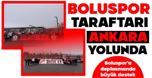 BOLUSPOR TARAFTARI ANKARA YOLUNDA