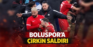 BOLUSPOR'A ÇİRKİN SALDIRI