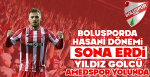 BOLUSPOR'DA HASANİ DÖNEMİ SONA ERDİ, YILDIZ GOLCÜ AMEDSPOR YOLUNDA