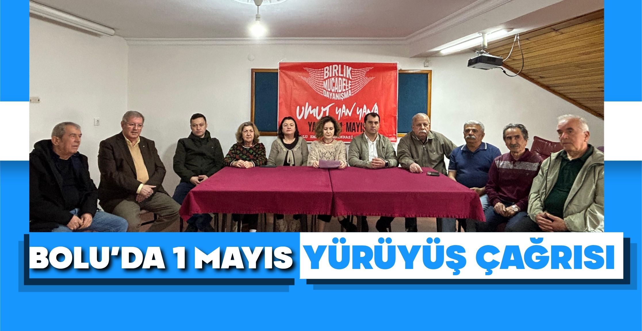BOLU’DA 1 MAYIS İÇİN YÜRÜYÜŞÜNE ÇAĞRI
