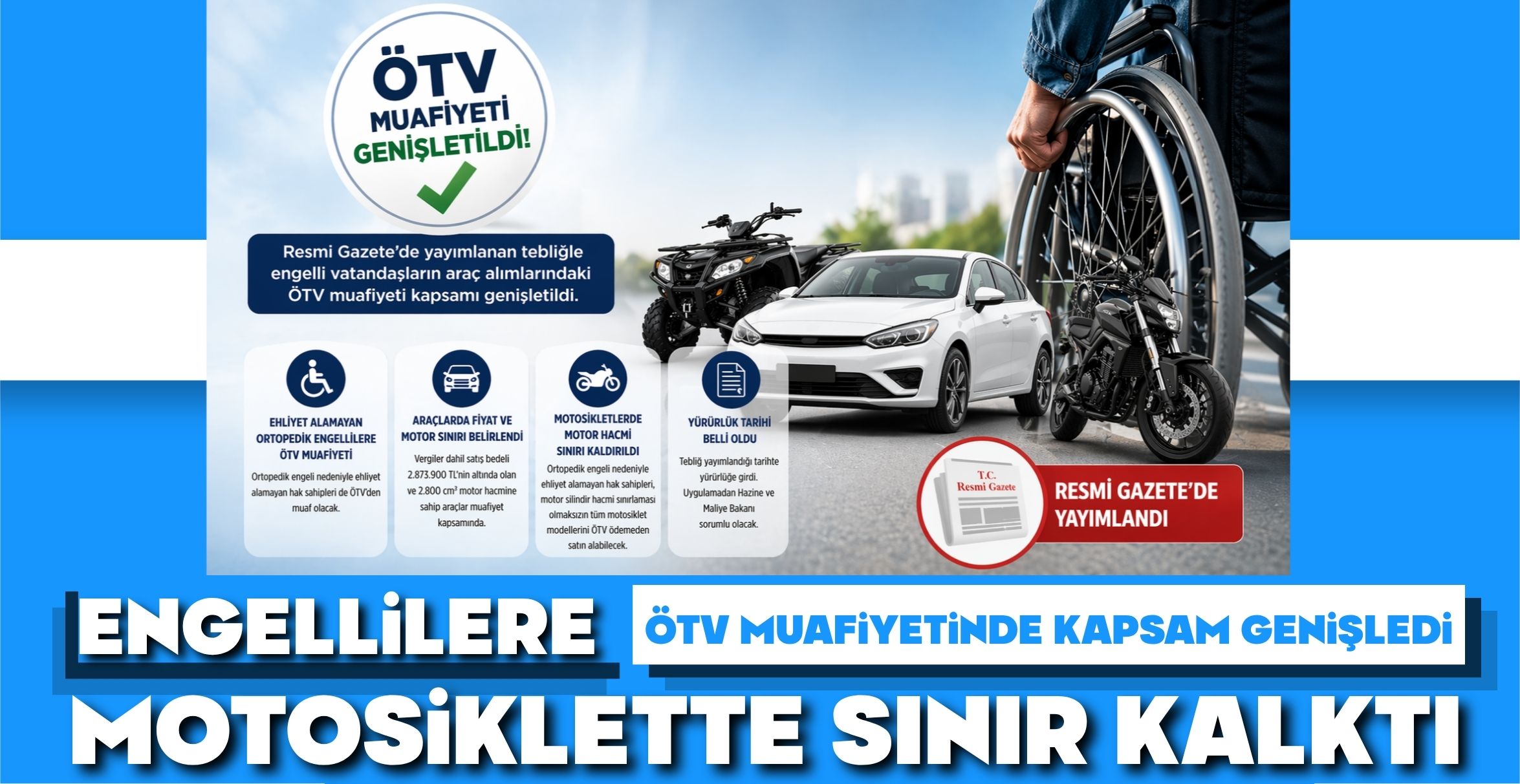 ENGELLİLERE ÖTV MUAFİYETİNDE KAPSAM GENİŞLEDİ: MOTOSİKLETTE SINIR KALKTI