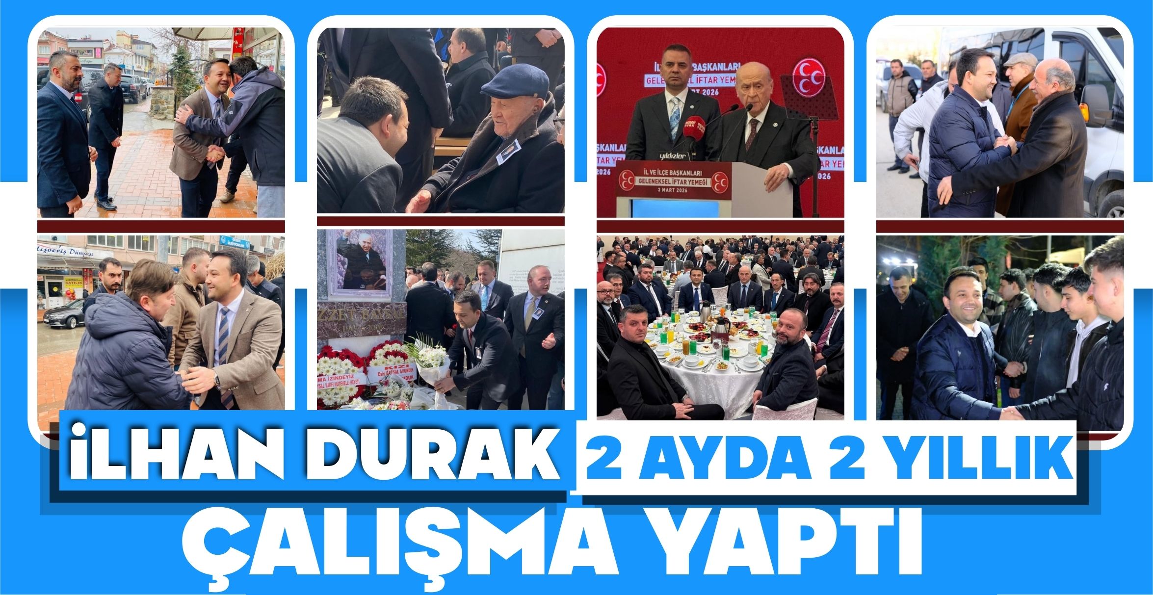 İLHAN DURAK 2 AYDA 2 YILLIK ÇALIŞMA YAPTI