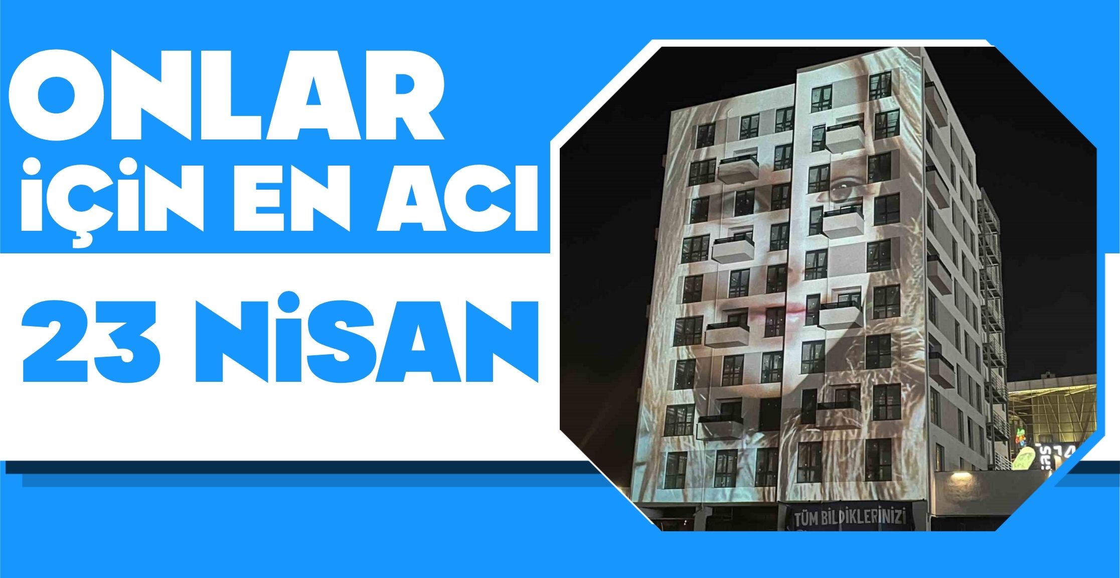 ONLAR İÇİN EN ACI 23 NİSAN