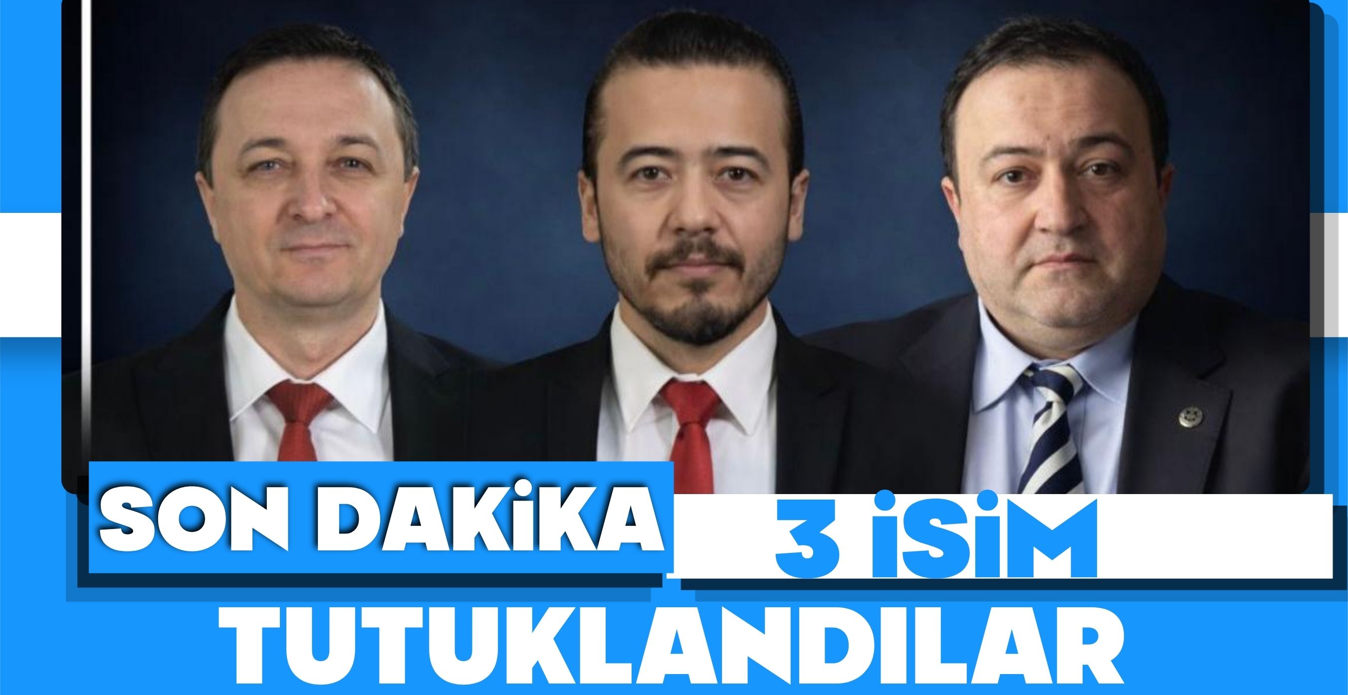 3 İSİM TEKRAR GÖZALTINA ALINDIKTAN SONRA TUTUKLANDI