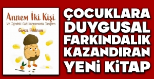 ÇOCUKLARA DUYGUSAL FARKINDALIK KAZANDIRAN YENİ KİTAP