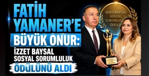 FATİH YAMANER'E BÜYÜK ONUR: İZZET BAYSAL SOSYAL SORUMLULUK ÖDÜLÜNÜ ALDI