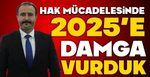 FURKAN ÖZÜBEK; "HAK MÜCADELESİNDE 2025'E DAMGA VURDUK"