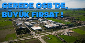 GEREDE OSB'DE, BÜYÜK FIRSAT !