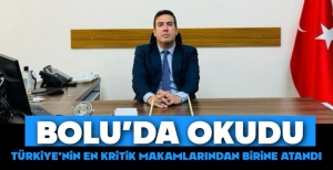 BOLU'DA OKUDU…TÜRKİYE'NİN EN KRİTİK MAKAMLARINDAN BİRİNE ATANDI