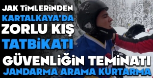 JAK TİMLERİNDEN KARTALKAYA'DA ZORLU TATBİKAT....