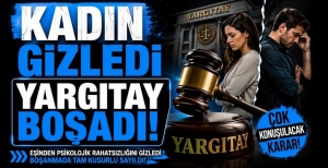 KADIN GİZLEDİ YARGITAY BOŞADI