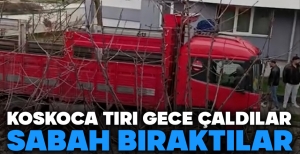 KOSKOCA TIRI GECE ÇALDILAR... SABAH BIRAKTILAR...