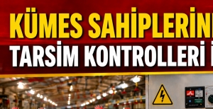 KÜMES SAHİPLERİNE KRİTİK UYARI...