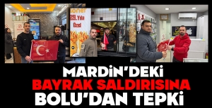 MARDİN'DEKİ BAYRAK SALDIRISINA BOLU'DAN TEPKİ