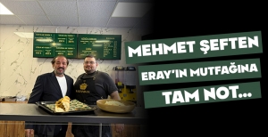 MEHMET ŞEFTEN ERAY'IN MUTFAĞINA TAM NOT