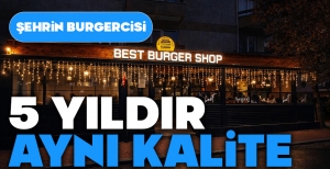 ŞEHRİN BURGERCİSİ...5 YILDIR AYNI KALİTE...