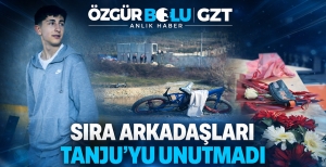 SIRA ARKADAŞLARI TANJU'YU UNUTMADI... 