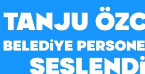 TANJU ÖZCAN, BELEDİYE PERSONELİNE SESLENDİ: “CESURCA HİZMET VERMEYİ SÜRDÜRMENİZİ BEKLİYORUM”
