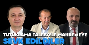 TUTUKLAMA TALEBİYLE MAHKEMEYE SEVK EDİLDİLER