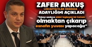 ZAFER AKKUŞ LOKANTACILAR ODASINA ADAYLIĞINI AÇIKLADI